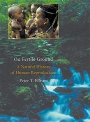 Stock image for On Fertile Ground: A Natural History of Human Reproduction for sale by Booksavers of Virginia