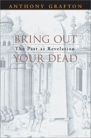 Stock image for Bring Out Your Dead: The Past as Revelation for sale by HPB-Red