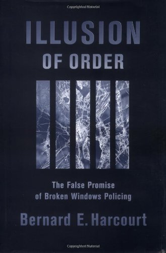 Beispielbild fr Illusion of Order: The False Promise of Broken Windows Policing zum Verkauf von BooksRun