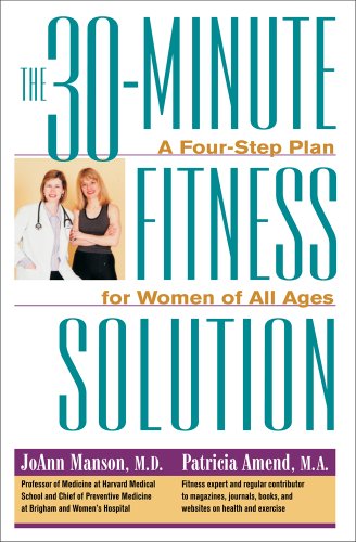 Imagen de archivo de The 30-Minute Fitness Solution : A Four-Step Plan for Women of All Ages a la venta por Better World Books