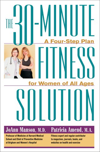 Stock image for The 30-Minute Fitness Solution : A Four-Step Plan For Women of All Ages for sale by Wonder Book