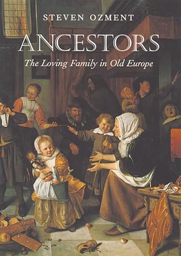 9780674004849: Ancestors: The Loving Family in Old Europe