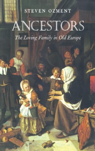 9780674004849: Ancestors: The Loving Family in Old Europe