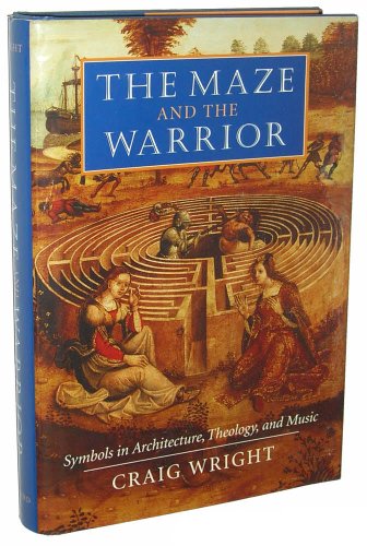 Beispielbild fr The Maze and the Warrior: Symbols in Architecture, Theology, and Music zum Verkauf von HPB-Red