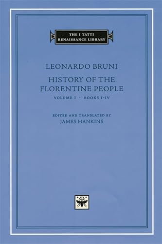 Imagen de archivo de History of the Florentine People, Volume 1: Books I-IV (The I Tatti Renaissance Library) a la venta por Ed's Editions LLC, ABAA