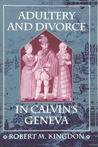 Beispielbild fr Adultery and Divorce in Calvin's Geneva (Harvard Historical Studies) zum Verkauf von Wonder Book
