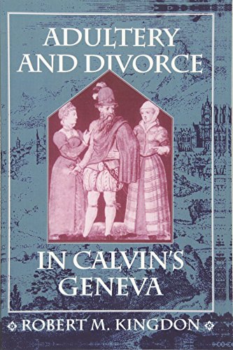 9780674005211: Adultery and Divorce in Calvin’s Geneva: 118 (Harvard Historical Studies)