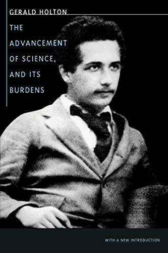 9780674005303: The Advancement of Science and Its Burdens: With a New Introduction