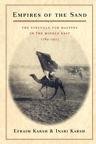 9780674005419: Empires of the Sand: The Struggle for Mastery in the Middle East, 1789–1923