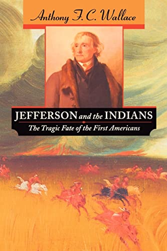 Beispielbild fr Jefferson and the Indians: The Tragic Fate of the First Americans zum Verkauf von SecondSale