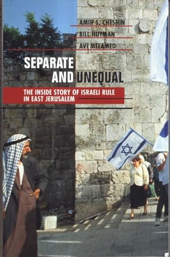 Imagen de archivo de Separate and Unequal: The Inside Story of Israeli Rule in East Jerusalem a la venta por SecondSale