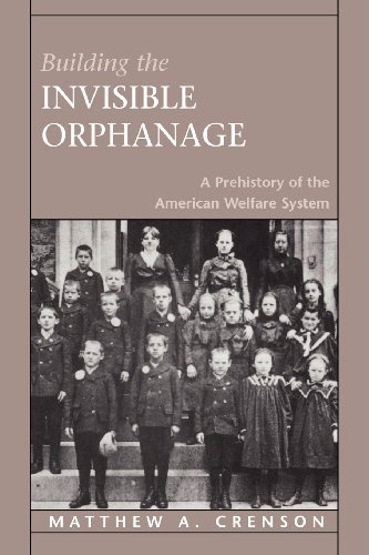 Beispielbild fr Building the Invisible Orphanage: A Prehistory of the American Welfare System zum Verkauf von Emily's Books