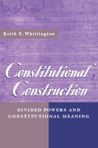 Imagen de archivo de Constitutional Construction : Divided Powers and Constitutional Meaning a la venta por Better World Books