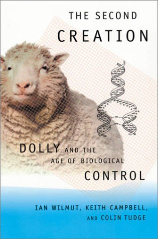 Imagen de archivo de The Second Creation : Dolly and the Age of Biological Control a la venta por Better World Books