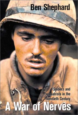 Beispielbild fr A War of Nerves : Soldiers and Psychiatrists in the Twentieth Century zum Verkauf von Better World Books