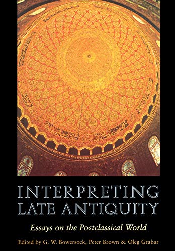 Imagen de archivo de Interpreting Late Antiquity: Essays on the Postclassical World a la venta por HPB-Red