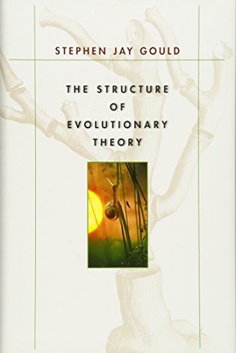 THE STRUCTURE OF EVOLUTIONARY THEORY - Gould, Stephen Jay