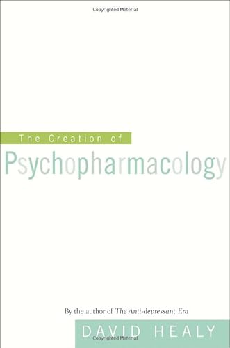 Imagen de archivo de The Creation of Psychopharmacology a la venta por St Vincent de Paul of Lane County