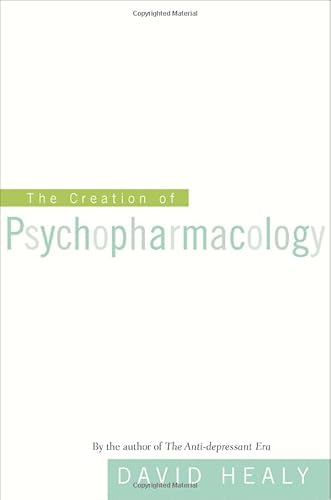 9780674006195: The Creation of Psychopharmacology