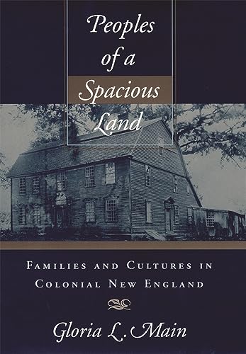 PEOPLES OF A SPACIOUS LAND. Families And Cultures in Colonial New England.
