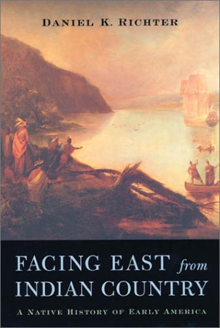 Beispielbild fr Facing East from Indian Country: A Native History of Early America zum Verkauf von Half Price Books Inc.