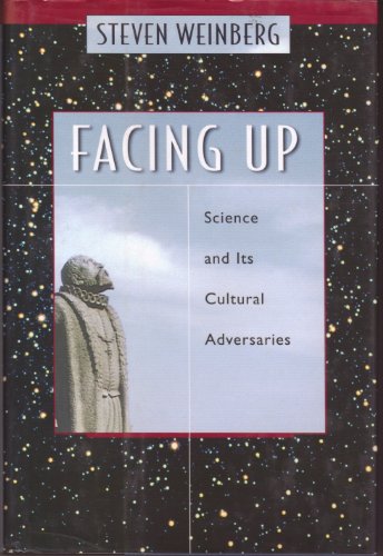 Facing Up: Science and Its Cultural Adversaries (9780674006478) by Weinberg, Steven