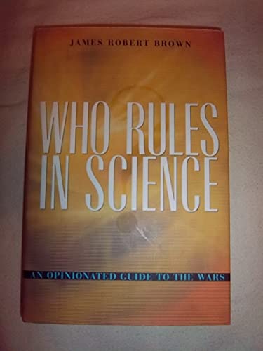 Imagen de archivo de Who Rules in Science?: An Opinionated Guide to the Wars a la venta por ThriftBooks-Dallas