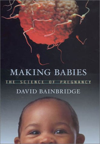 Imagen de archivo de Making Babies : The Science of Pregnancy a la venta por Wonder Book