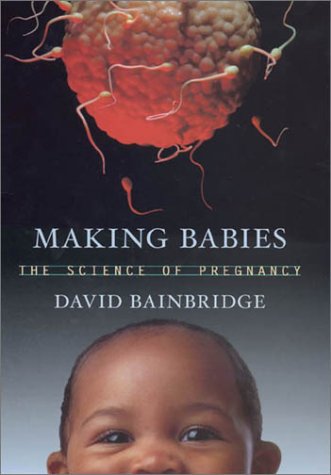 9780674006539: Making Babies - a Natural Histroy of Pregnancy (Na): A Natural History of Pregnancy