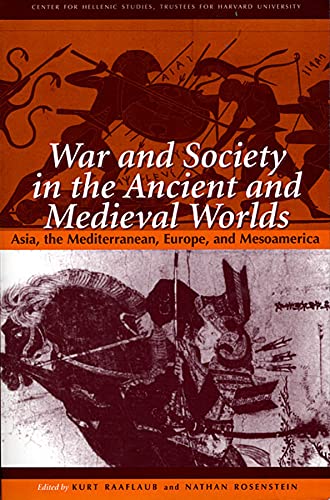9780674006591: War and Society in the Ancient and Medieval Worlds: Asia, the Mediterranean, Europe, and Mesoamerica: 3 (Center for Hellenic Studies Colloquia)