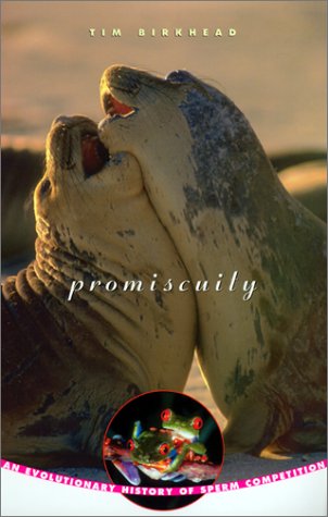 Stock image for Promiscuity: An Evolutionary History of Sperm Competition for sale by Ergodebooks