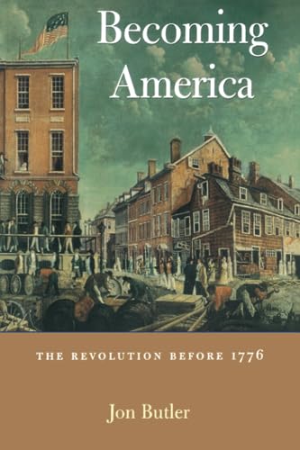 Beispielbild fr Becoming America : The Revolution Before 1776 zum Verkauf von Better World Books
