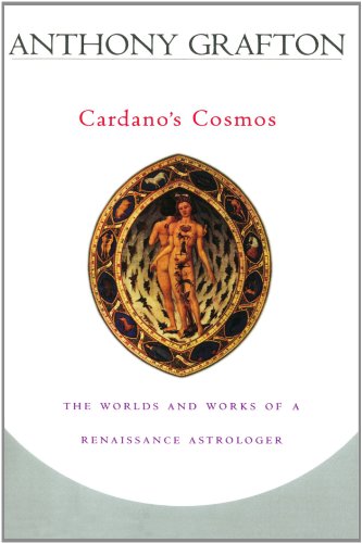 Beispielbild fr Cardano's Cosmos: The Worlds and Works of a Renaissance Astrologer zum Verkauf von SecondSale