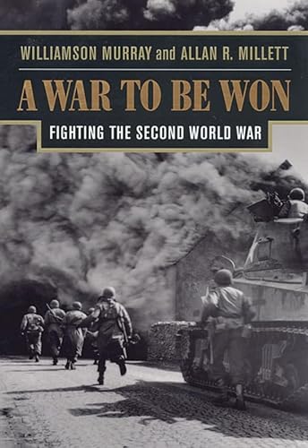 Beispielbild fr A War to Be Won : Fighting the Second World War zum Verkauf von Better World Books