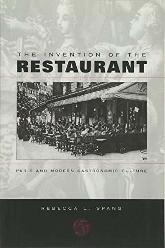 Imagen de archivo de The Invention of the Restaurant: Paris and Modern Gastronomic Culture (Harvard Historical Studies) a la venta por ZBK Books