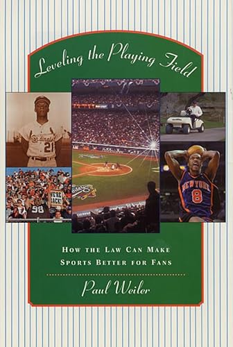 9780674006874: Leveling the Playing Field: How the Law Can Make Sports Better for Fans