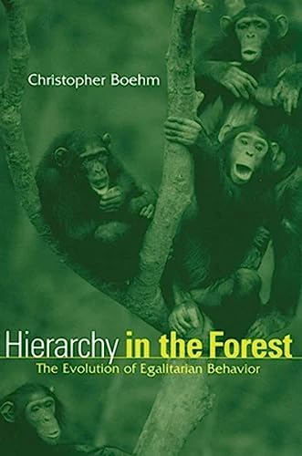 Hierarchy in the Forest: The Evolution of Egalitarian Behavior (9780674006911) by Boehm, Christopher