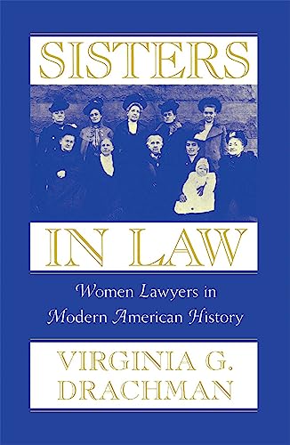 Stock image for Sisters in Law : Women Lawyers in Modern American History for sale by Better World Books: West