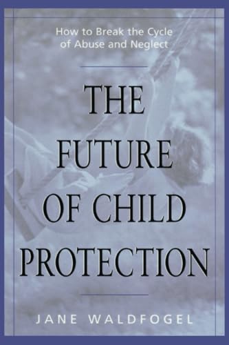 Beispielbild fr The Future of Child Protection zum Verkauf von Blackwell's