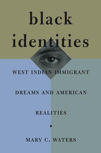 Black Identities: West Indian Immigrant Dreams and American Realities - Waters, Mary C.