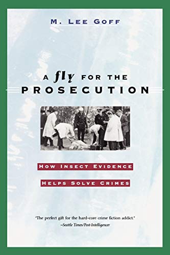 Beispielbild fr A Fly for the Prosecution: How Insect Evidence Helps Solve Crimes zum Verkauf von BooksRun
