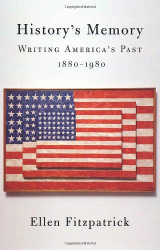 Stock image for History's Memory : Writing America's Past, 1880-1980 for sale by Better World Books