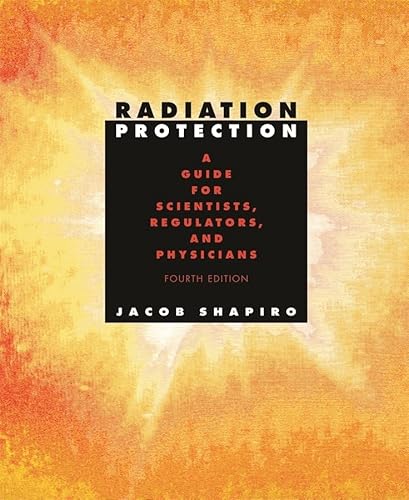 Radiation Protection: A Guide for Scientists, Regulators, and Physicians 4th Ed