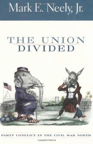 Beispielbild fr The Union Divided : Party Conflict in the Civil War North zum Verkauf von Better World Books