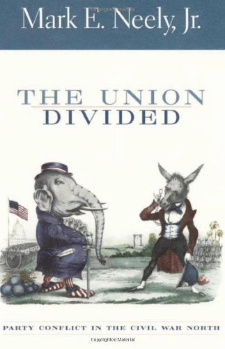 Imagen de archivo de The Union Divided: Party Conflict in the Civil War North a la venta por SecondSale