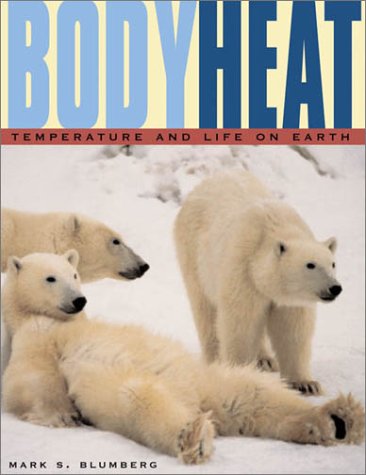 Beispielbild fr Body Heat Temperature Life o zum Verkauf von SecondSale