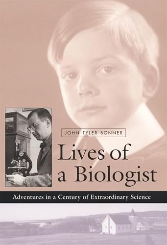 Stock image for Lives of a Biologist : Adventures in a Century of Extraordinary Science for sale by Better World Books