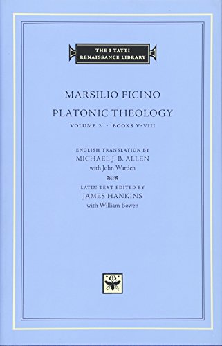 Beispielbild fr Platonic Theology, Volume 2: Books V?VIII (The I Tatti Renaissance Library) zum Verkauf von Green Mountain Books & Prints