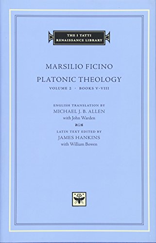 Platonic Theology : Books V-VIII - Marsilio Ficino