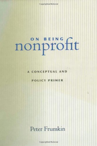 Beispielbild fr On Being Nonprofit : A Conceptual and Policy Primer zum Verkauf von Better World Books